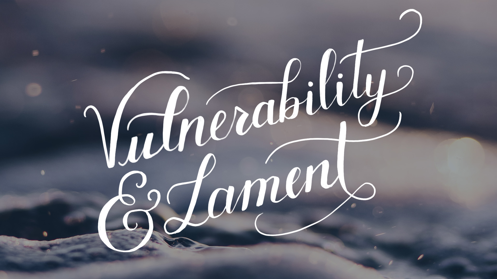 “Vulnerability and Lament”