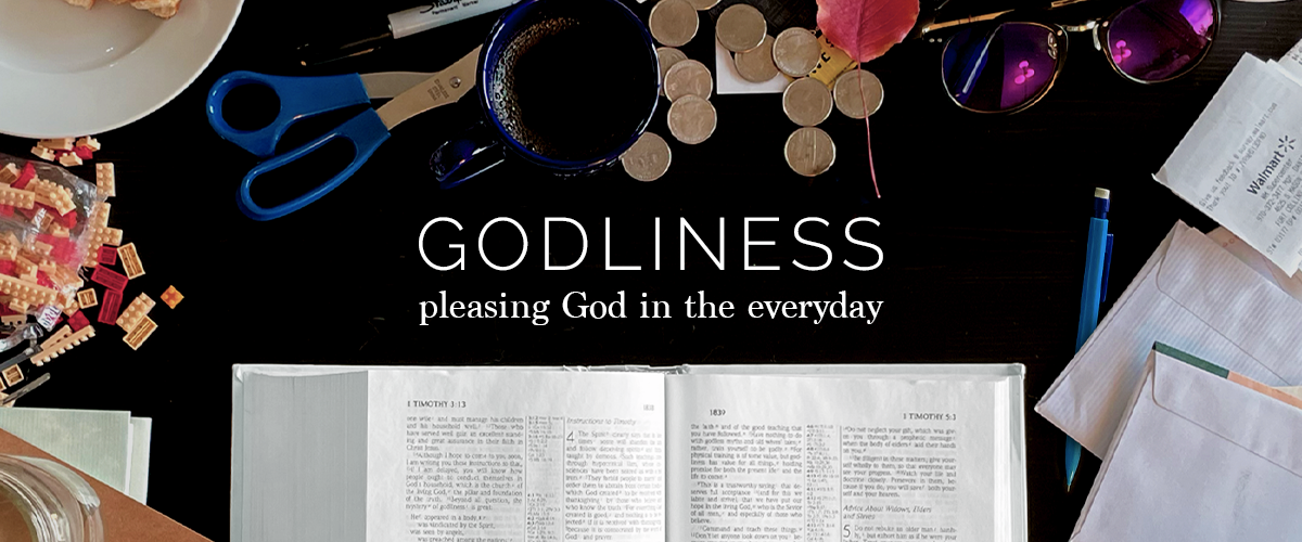 “Godliness in All Things”
